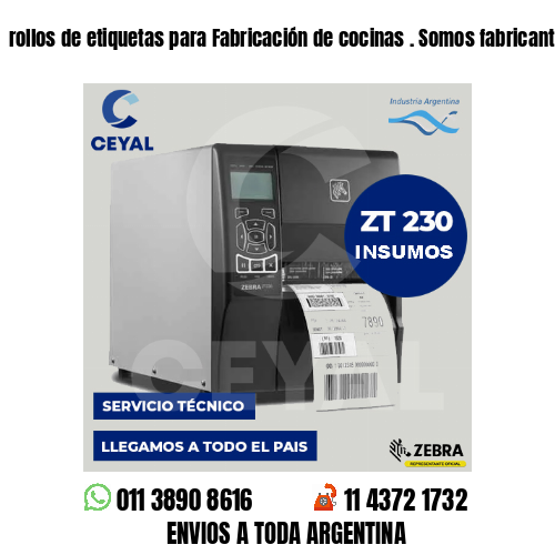 rollos de etiquetas para Fabricación de cocinas . Somos fabricantes