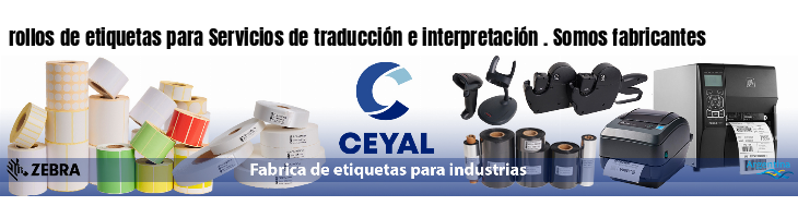 rollos de etiquetas para Servicios de traducción e interpretación . Somos fabricantes