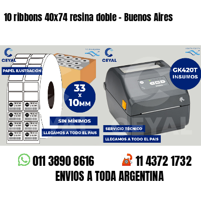 10 ribbons 40x74 resina doble - Buenos Aires
