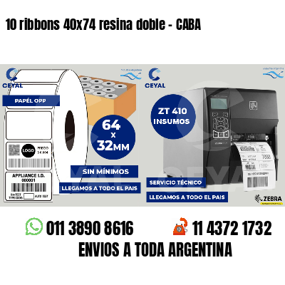 10 ribbons 40x74 resina doble - CABA