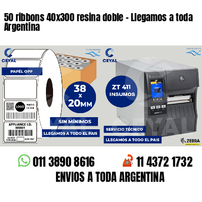 50 ribbons 40x300 resina doble - Llegamos a toda Argentina