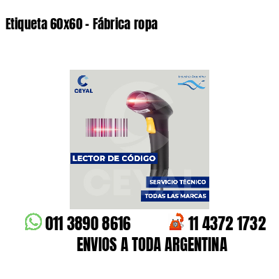 Etiqueta 60x60 - Fábrica ropa