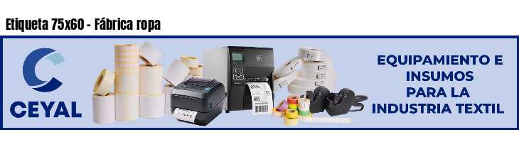 Etiqueta 75x60 - Fábrica ropa