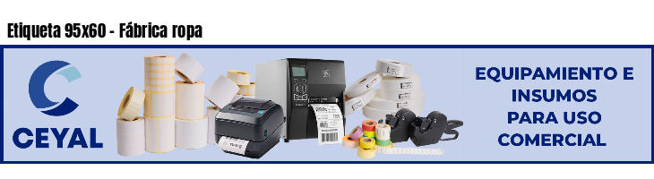 Etiqueta 95x60 - Fábrica ropa