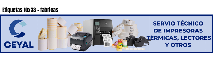 Etiquetas 10x33 - fabricas