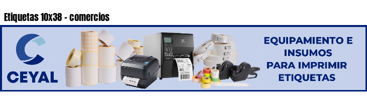 Etiquetas 10x38 - comercios