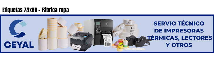 Etiquetas 74x80 - Fábrica ropa