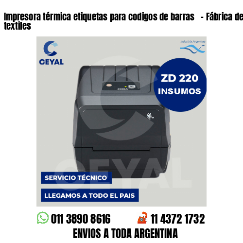 Impresora térmica etiquetas para codigos de barras   – Fábrica de etiquetas textiles