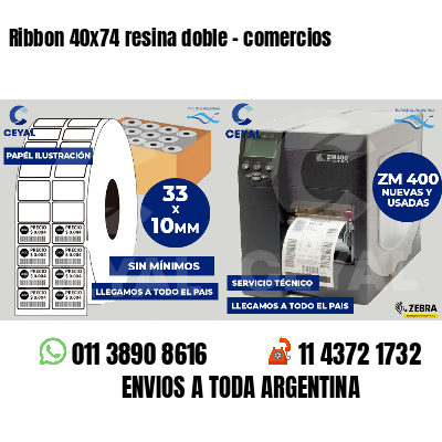 Ribbon 40x74 resina doble - comercios