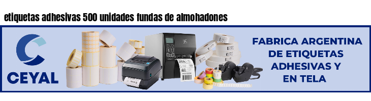 etiquetas adhesivas 500 unidades fundas de almohadones