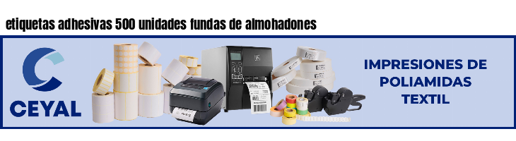 etiquetas adhesivas 500 unidades fundas de almohadones