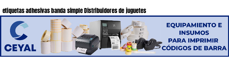 etiquetas adhesivas banda simple Distribuidores de juguetes