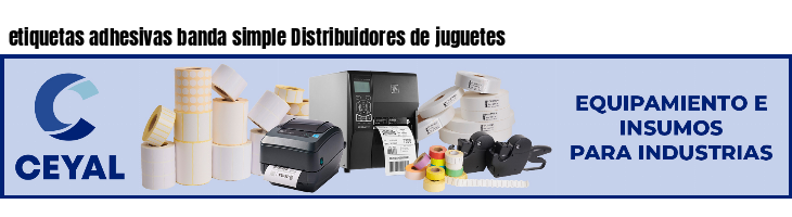 etiquetas adhesivas banda simple Distribuidores de juguetes
