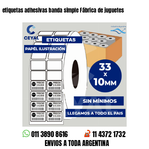 etiquetas adhesivas banda simple Fábrica de juguetes