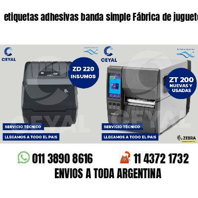 etiquetas adhesivas banda simple Fábrica de juguetes