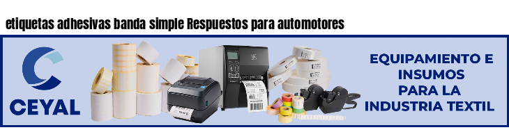 etiquetas adhesivas banda simple Respuestos para automotores