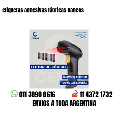 etiquetas adhesivas fábricas Bancos