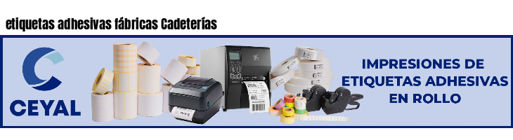 etiquetas adhesivas fábricas Cadeterías