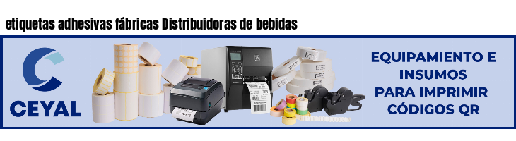 etiquetas adhesivas fábricas Distribuidoras de bebidas