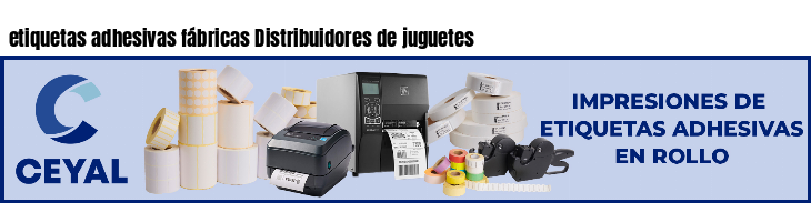 etiquetas adhesivas fábricas Distribuidores de juguetes