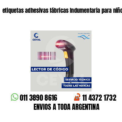 etiquetas adhesivas fábricas Indumentaria para niños