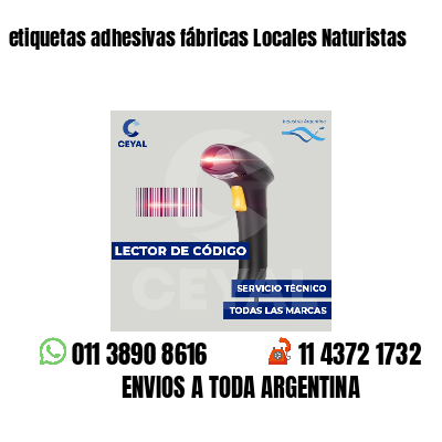etiquetas adhesivas fábricas Locales Naturistas