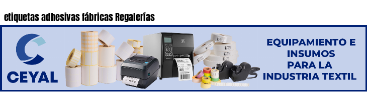 etiquetas adhesivas fábricas Regalerías
