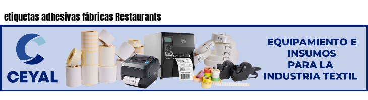 etiquetas adhesivas fábricas Restaurants