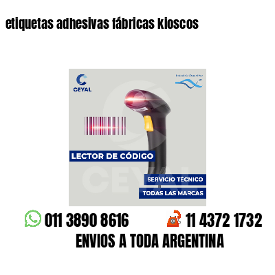 etiquetas adhesivas fábricas kioscos