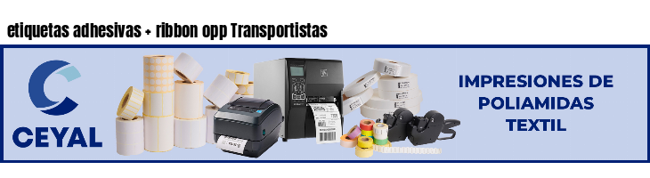 etiquetas adhesivas   ribbon opp Transportistas