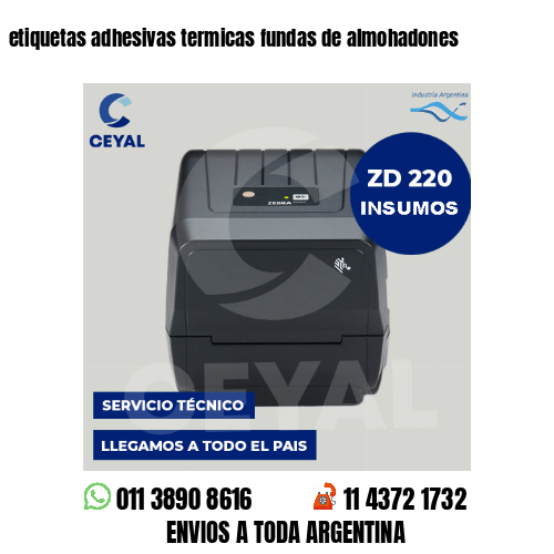 etiquetas adhesivas termicas fundas de almohadones
