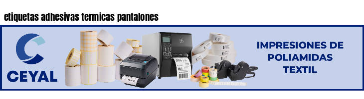 etiquetas adhesivas termicas pantalones