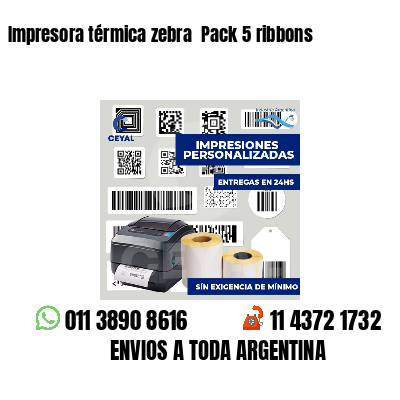 Impresora térmica zebra  Pack 5 ribbons