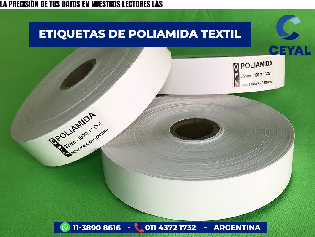 LA PRECISIÓN DE TUS DATOS EN NUESTROS LECTORES LÁS