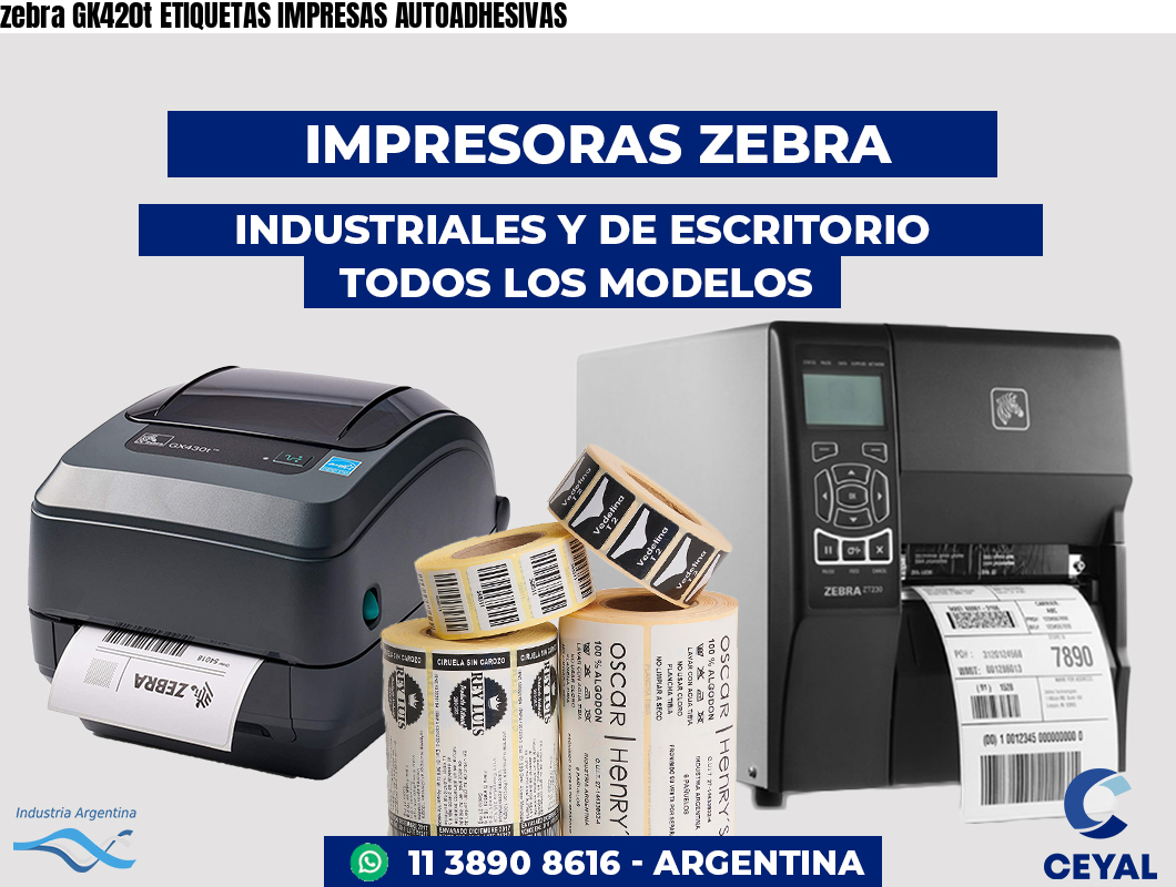 zebra GK420t ETIQUETAS IMPRESAS AUTOADHESIVAS
