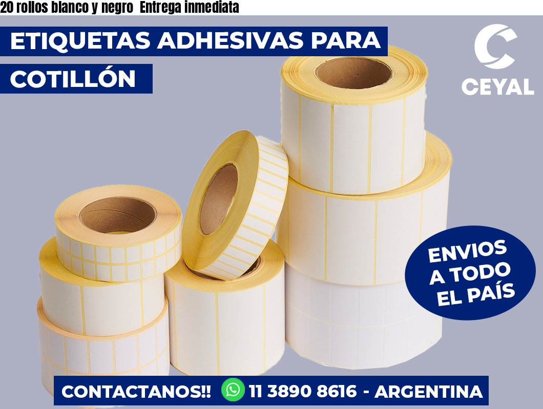 20 rollos blanco y negro  Entrega inmediata