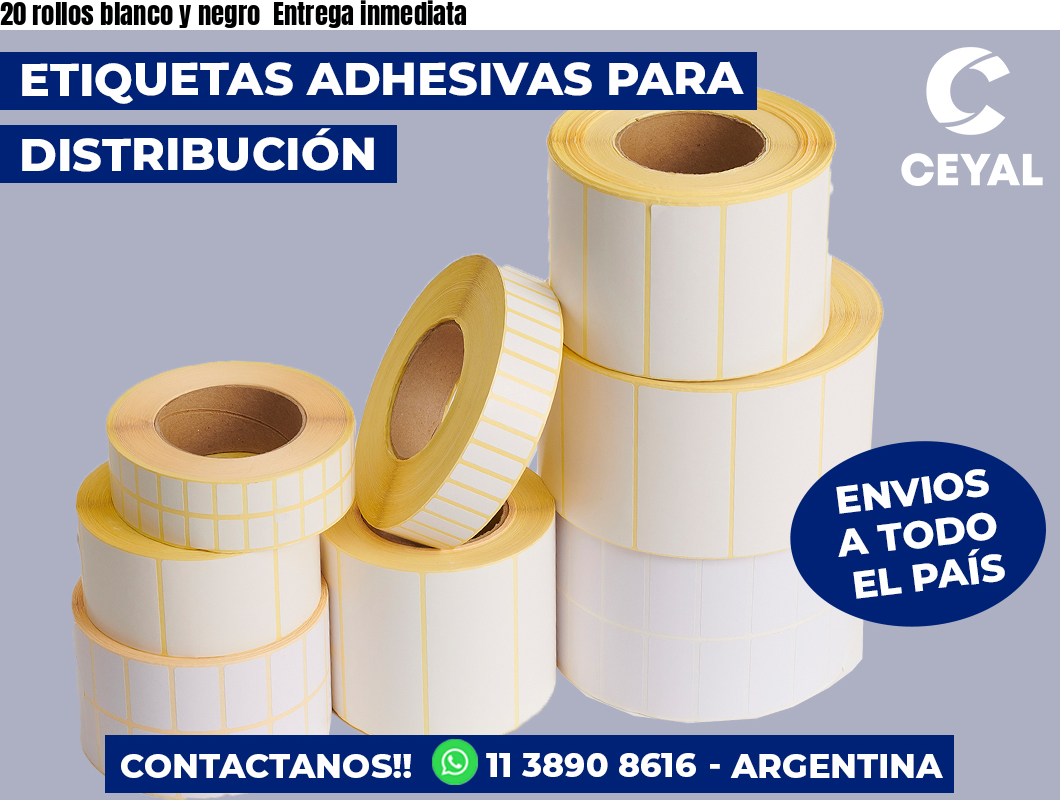 20 rollos blanco y negro  Entrega inmediata