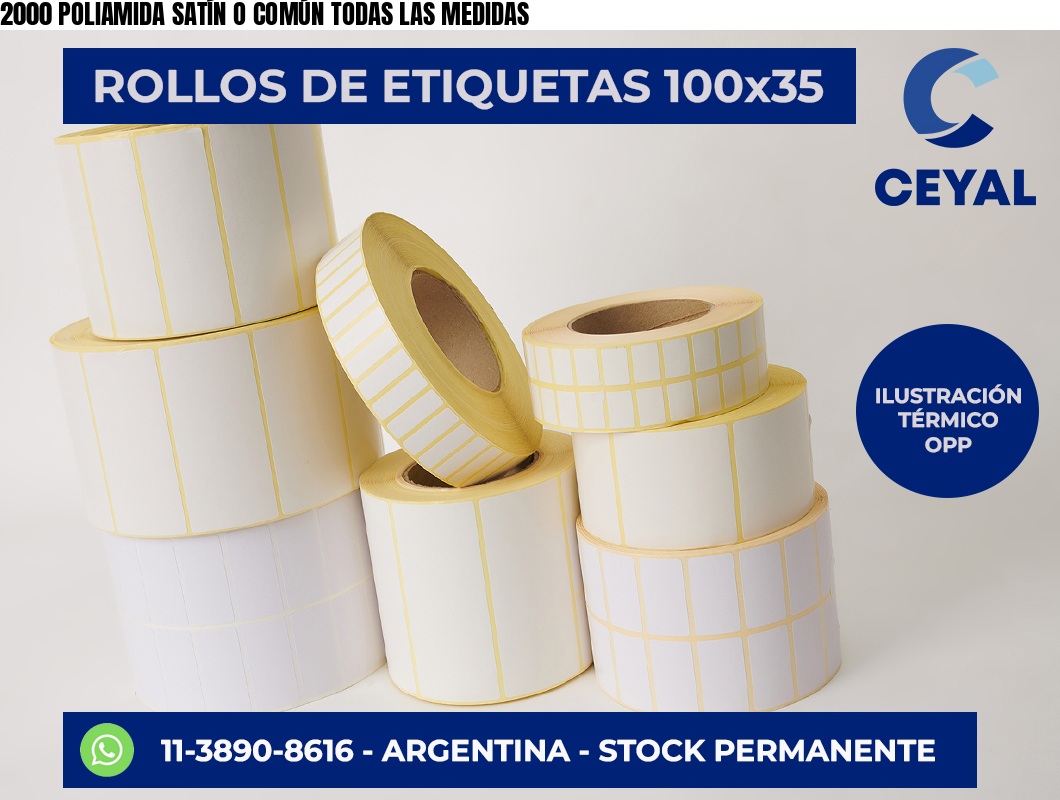 2000 POLIAMIDA SATÍN O COMÚN TODAS LAS MEDIDAS