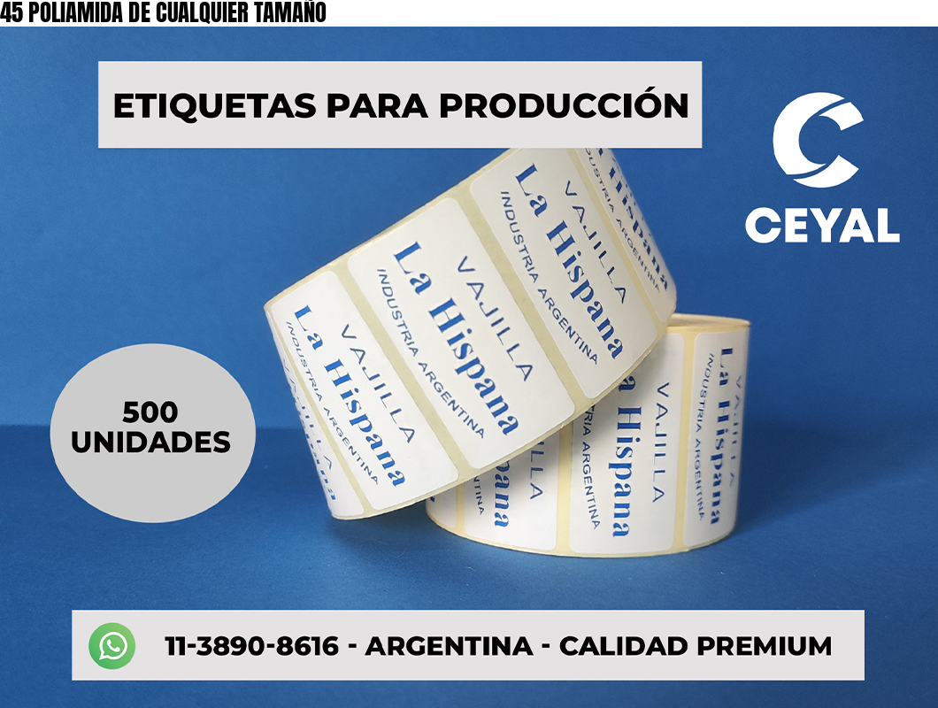 45 POLIAMIDA DE CUALQUIER TAMAÑO
