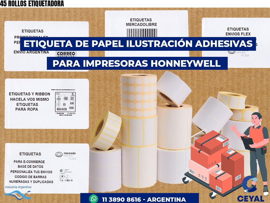 45 ROLLOS ETIQUETADORA