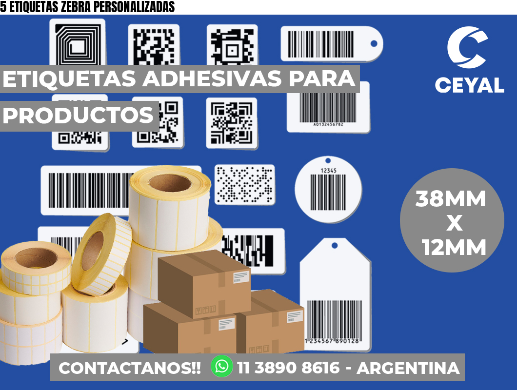 5 ETIQUETAS ZEBRA PERSONALIZADAS