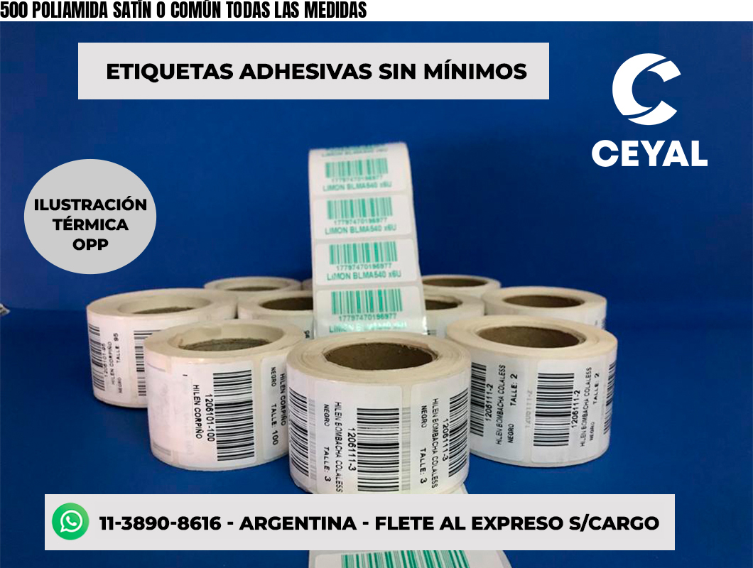 500 POLIAMIDA SATÍN O COMÚN TODAS LAS MEDIDAS