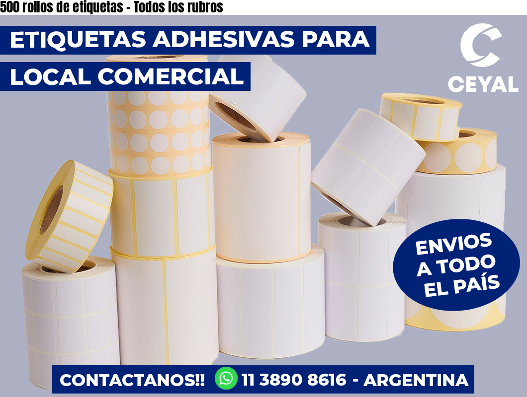 500 rollos de etiquetas - Todos los rubros