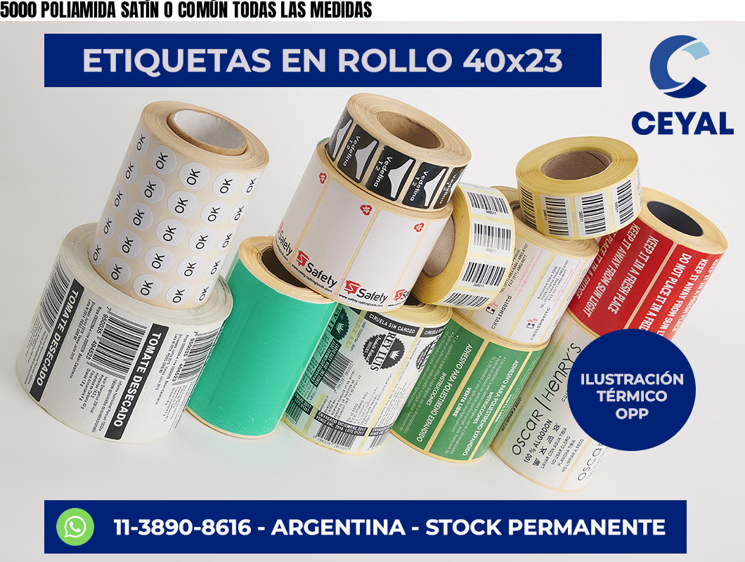 5000 POLIAMIDA SATÍN O COMÚN TODAS LAS MEDIDAS
