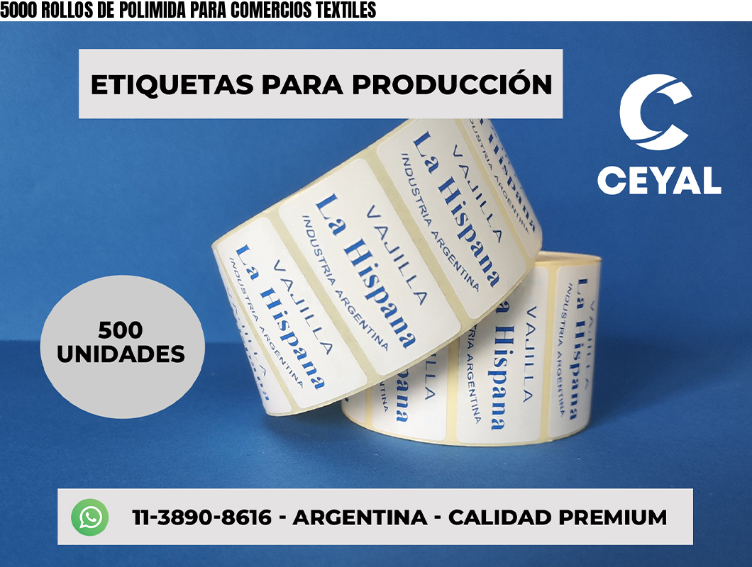 5000 ROLLOS DE POLIMIDA PARA COMERCIOS TEXTILES