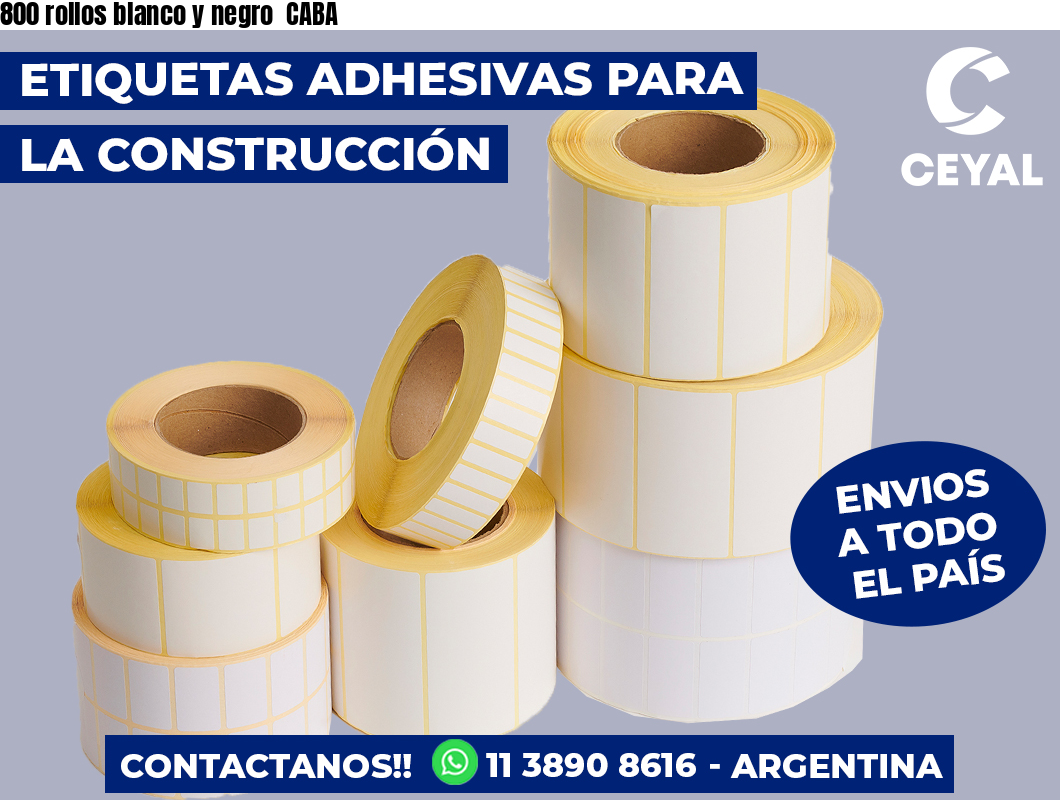 800 rollos blanco y negro  CABA