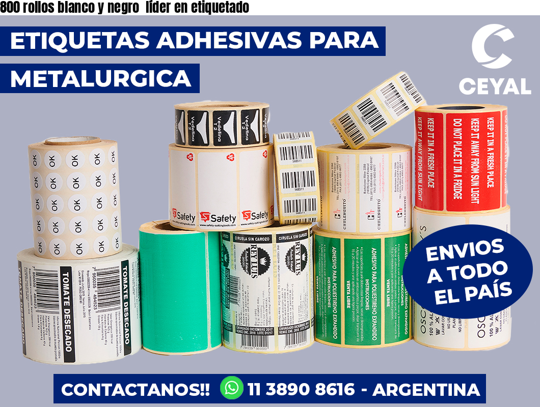 800 rollos blanco y negro  líder en etiquetado