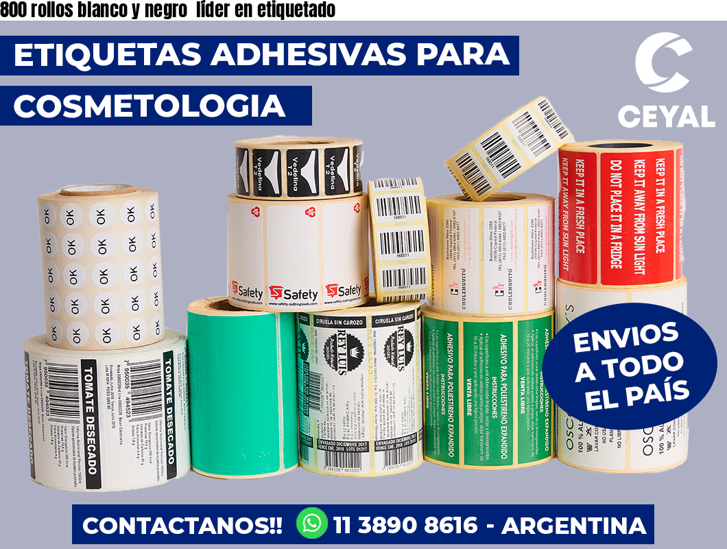 800 rollos blanco y negro  líder en etiquetado