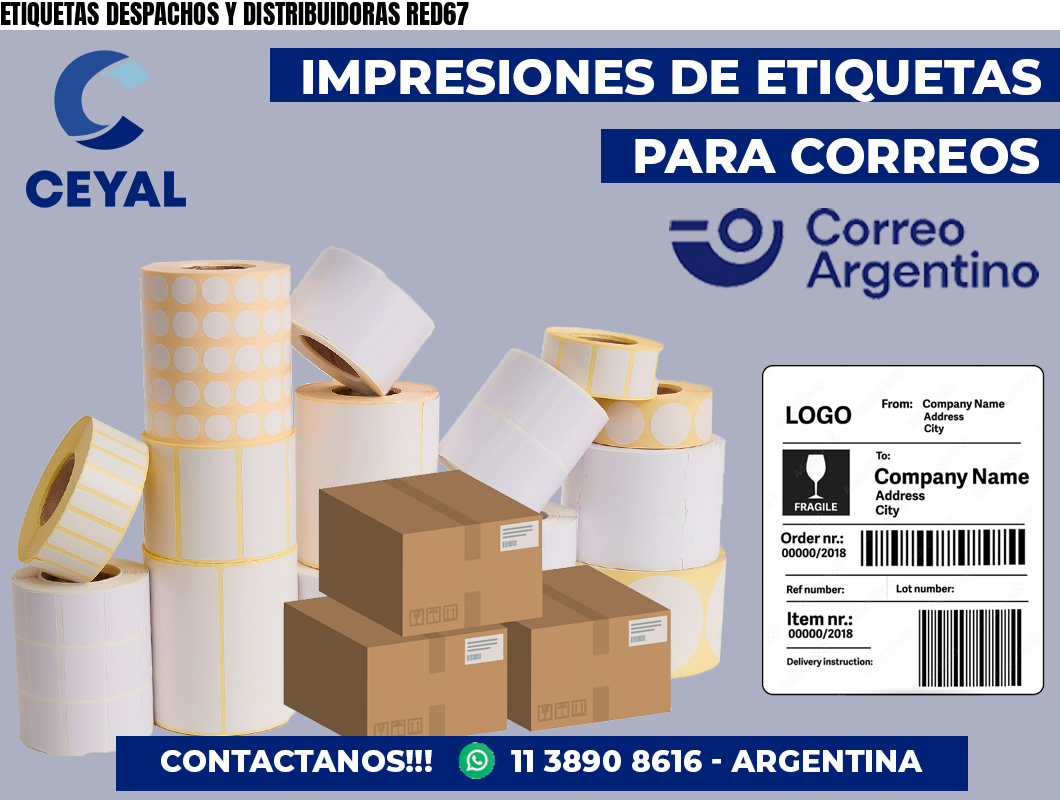 ETIQUETAS DESPACHOS Y DISTRIBUIDORAS RED67