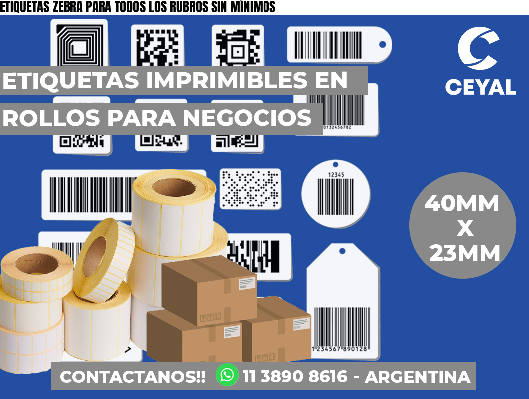 ETIQUETAS ZEBRA PARA TODOS LOS RUBROS SIN MÍNIMOS